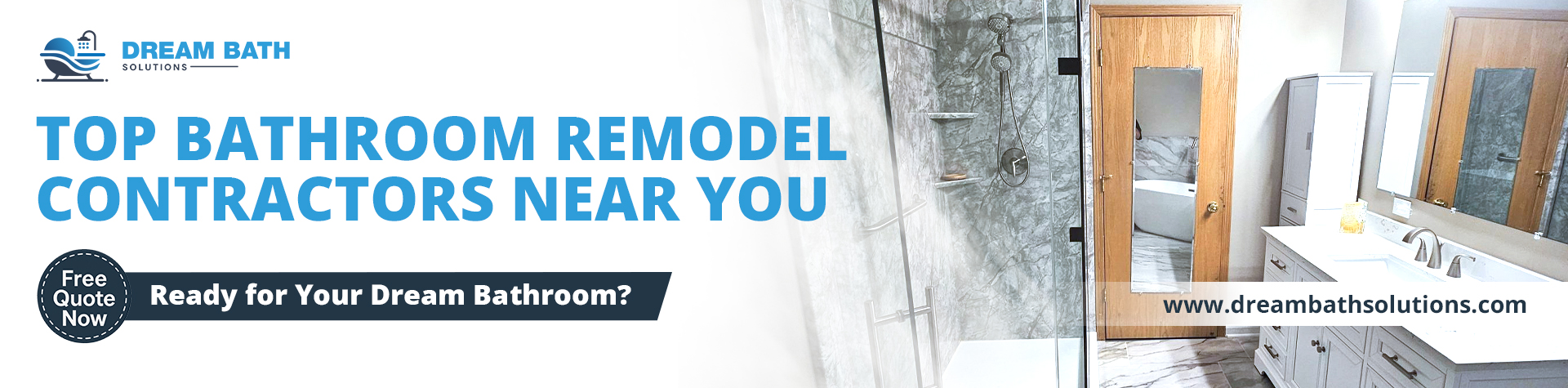 Banner for Dream Bath Solutions promoting top bathroom remodel contractors near you, featuring a luxurious bathroom background with a glass shower, wooden door, double vanity, and mirrors; includes calls to action like 'Free Quote Now' and 'Ready for Your Dream Bathroom?' with the website www.dreambathsolutions.com.