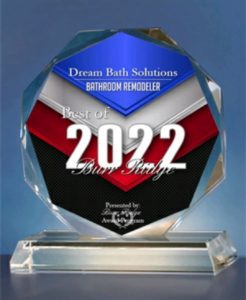 Dream bath Solutions 2022 award for Bathroom Remodeler of the Year!